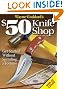 Wayne Goddard's $50 Knife Shop, Revised