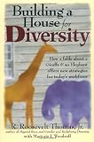 Building a House for Diversity: How a Fable About a Giraffe & an Elephant Offers New Strategies for Todays Workforce