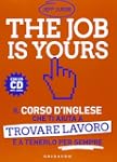 The job is yours. Il corso d'inglese...