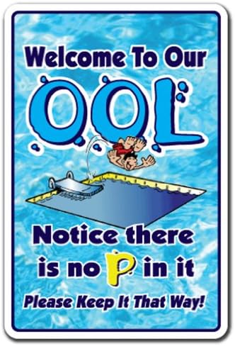 WELCOME TO OUR OOL NO PEE IN IT ~Novelty Sign~ funny