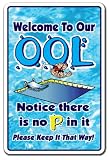 WELCOME TO OUR OOL NO PEE IN IT ~Novelty Sign~ funny