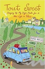 Tout Sweet: Hanging Up My High Heels for a New Life in Rural France