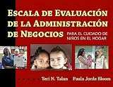 Escala de Evaluacion de la Administracion de Negocios: Para el Cuidado de Ninos en el Hogar   [SPA-ESCALA DE EVALUACION DE LA] [Spanish Edition] [Paperback]