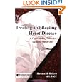 Treating and Beating Heart Disease: A Consumer's Guide to Cardiac Medicines by  Barbara H., M.D. Roberts
