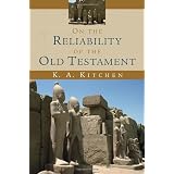 On the Reliability of the Old Testament ~ K. A. Kitchen