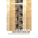 LatinAmericanNeostructuralism:TheContradictionsofPost-NeoliberalDevelopment