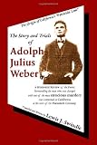 The Story and Trials of Adolph Julius Weber