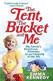The Tent, the Bucket and Me