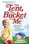 The Tent, the Bucket and Me