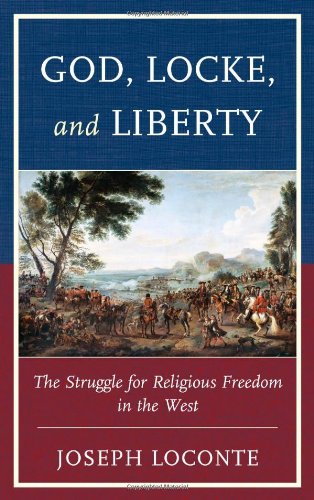 God, Locke, and Liberty: The Struggle for Religious Freedom in the West