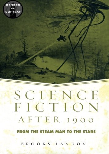 By Brooks Landon Science Fiction After 1900: From the Steam Man to the Stars (Genres in Context) (1st Routledge Pbk. Ed) [Paperback]