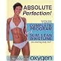 Absolute Perfection!: Your Complete Program for a Slim, Lean Waistline (an Amazing Body, Too!)