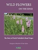 Wild flowers on the edge : the story of North Yorkshire's road verges