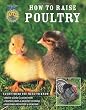 How to Raise Poultry (How to Raise...)