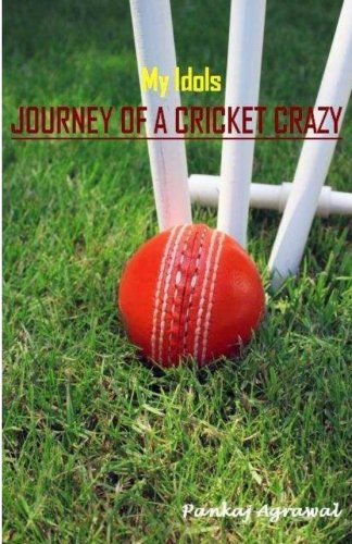 my idols journey of a cricket crazy