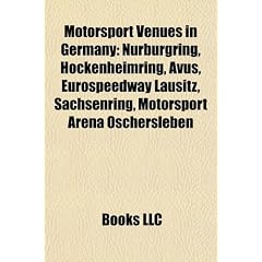 Motorsport Venues in Germany: Nrburgring, Hockenheimring, Avus, Eurospeedway Lausitz, Sachsenring, Motorsport Arena Oschersleben