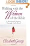 Walking with the Women of the Bible: A Devotional Journey Through God's Word