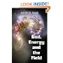 God, Energy and the Field