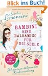 Bambini sind Balsamico f�r die Seele:...