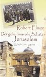 Der geheimnisvolle Schatz in Jerusalem: Zion for Teens 3 - Robert Elmer