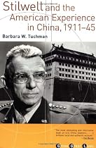 Stilwell and the American Experience in China, 1911-1945