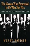 The Woman Who Pretended to Be Who She Was: Myths of Self-Imitation
