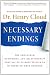Necessary Endings: The Employees, Businesses, and Relationships That All of Us Have to Give Up in Order to Move Forward