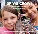 Up We Grow!: A Year in the Life of a Small, Local Farm