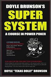 Doyle Brunson's Super System: A Course in Power Poker, 3rd Edition