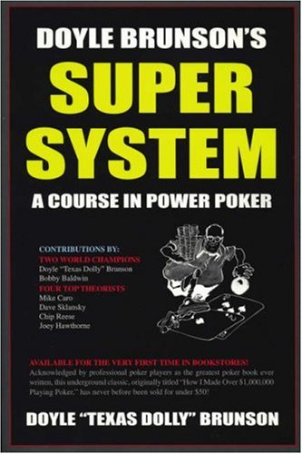 Doyle Brunson's Super System: A Course in Power Poker, 3rd Edition