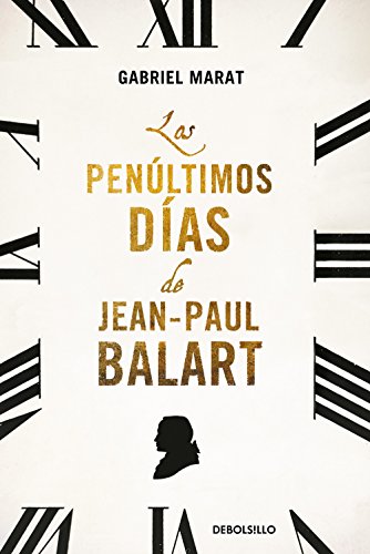 Los penúltimos días de Jean Paul Balart (Spanish Edition)