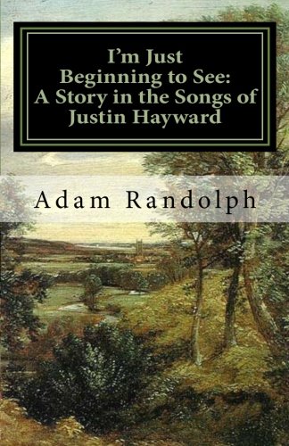 Tsubame Books I'm Just Beginning to See: A Story in the Songs of Justin Hayward