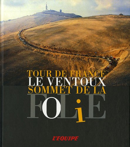 Le Ventoux, sommet de la folie