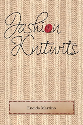 Fashion Knitwits, by Eneida Martino