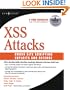 XSS Attacks: Cross Site Scripting Exploits and Defense