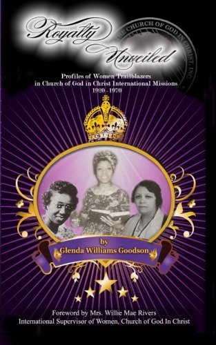 Royalty Unveiled: Women Trailblazers in Church of God in Christ International Missions 1920 -1970