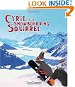 Cyril the Snowboarding Squirrel