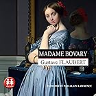 Madame Bovary | Livre audio Auteur(s) : Gustave Flaubert Narrateur(s) : Alain Lawrence