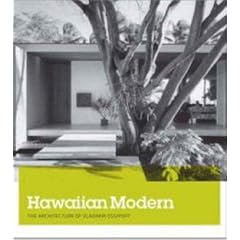 Hawaiian Modern: The Architecture of Vladimir Ossipoff (Honolulu Academy of Arts)