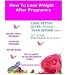 How To Lose Weight After Pregnancy-Look Better After Your Pregnancy Than Before Your Baby. Get your body back in three months.With a Detailed Exercise ... Weekly Meal Program.Including Recipe Book.