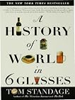 A History of the World in 6 Glasses
