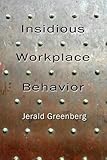 Insidious workplace behavior