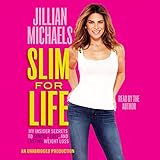 Slim for Life: My Insider Secrets to Simple, Fast, and Lasting Weight Loss Slim for Life: My Insider Secrets to Simple, Fast, and Lasting Weight Loss