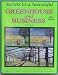 Secrets to a Successful Greenhouse and Business: A Complete Guide to Starting and Operating a High-Profit Organic or Hydroponic Business That Benefits the Environment