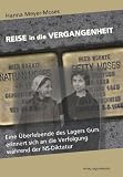 Produkt-Bild: Reise in die Vergangenheit: Eine &Uuml;berlebende des Lagers Gurs erinnert sich an die Verfolgung w&auml;hrend der NS-Diktatur