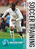 Soccer training : games, drills & fitness practices