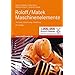 Roloff/Matek Maschinenelemente: Normung, Berechnung, Gestaltung - Lehrbuch und Tabellenbuch