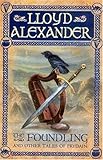 The Foundling: And Other Tales Of Prydain