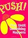 Push! Pray Until Something Happens (Mini Books, Inspire)