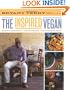 The Inspired Vegan: Seasonal Ingredients, Creative Recipes, Mouthwatering Menus